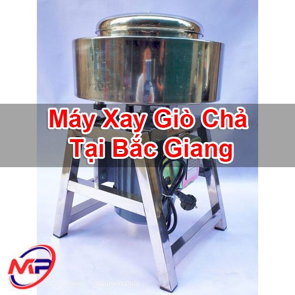 Máy Xay Giò Chả Tại Bắc Giang